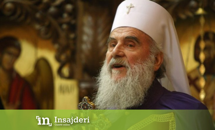 Patriarku serb për Kosovën: Burri i mençur nuk ja fal askujt kulmin e vet të shtëpisë