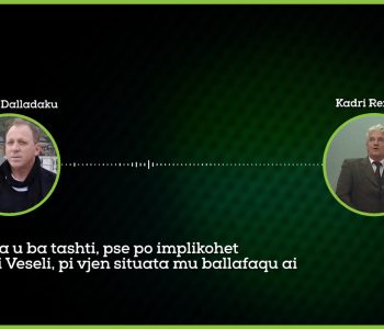 Përgjimet për Fajde – Dalladaku: Pse po implikohet Kadri Veseli, po vjen situata mu ballafaqu ai?