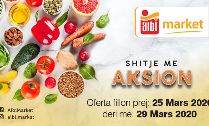 Albi Market për çdo familje, në këto ditë të vështira, sjellë aksion në shitje!