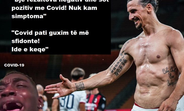 Zlatan Ibrahimovic është infektuar me Covid 19