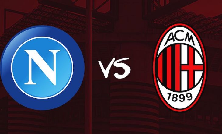 Napoli vs Milan, formacionet zyrtare