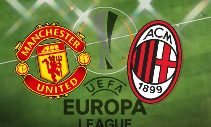 Manchester United vs Milan kryendeshja – formacionet e ndeshjeve në Europa League