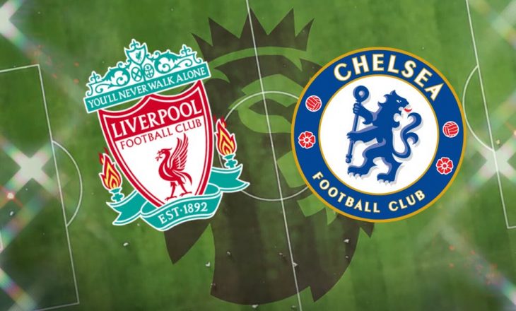 Liverpool vs Chelsea – formacionet e derbit anglez
