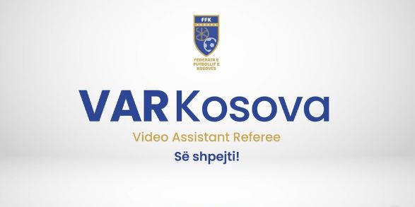 Nga sezoni tjetër VAR-i në futbollin kosovar